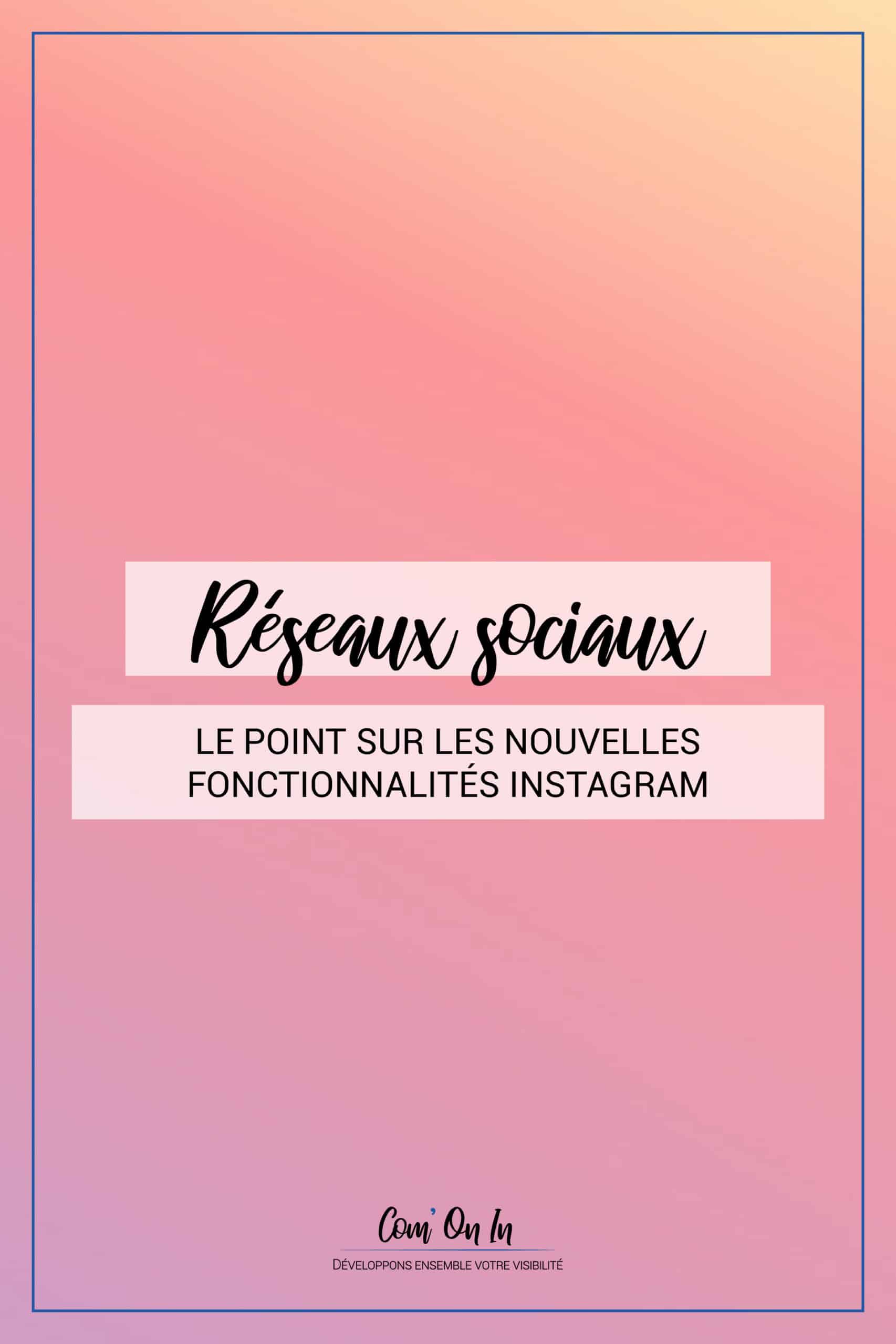 Le point sur les nouveautés Instagram