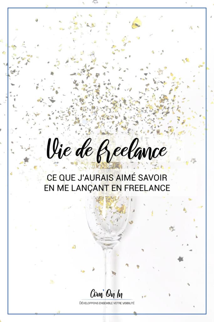 Ce que j'aurais aimé savoir à mes débuts en freelance