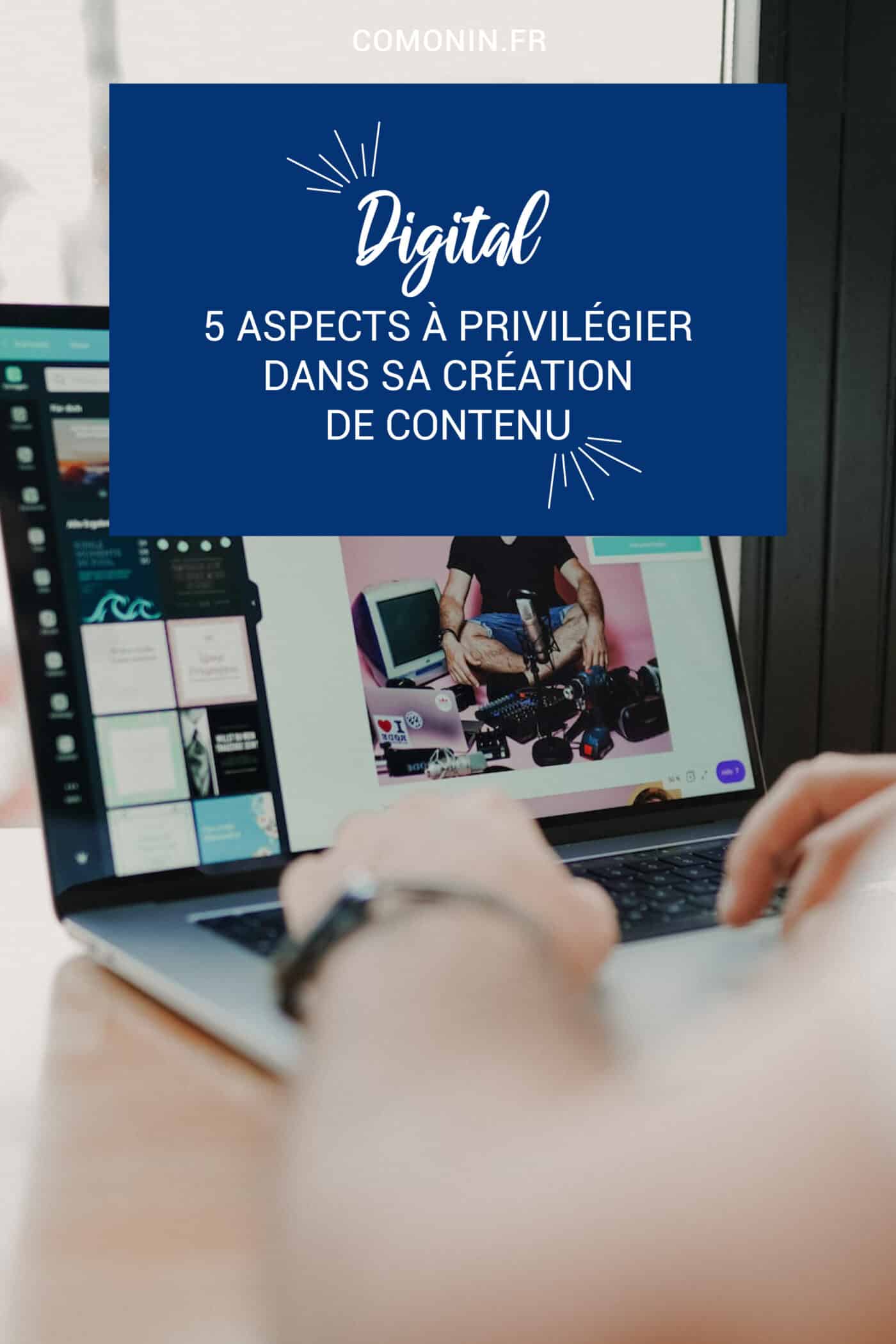 5 aspects à privilégier dans sa création de contenu
