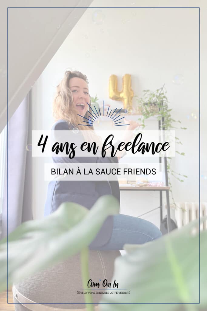 4 ans de freelance - bilan à la FRIENDS