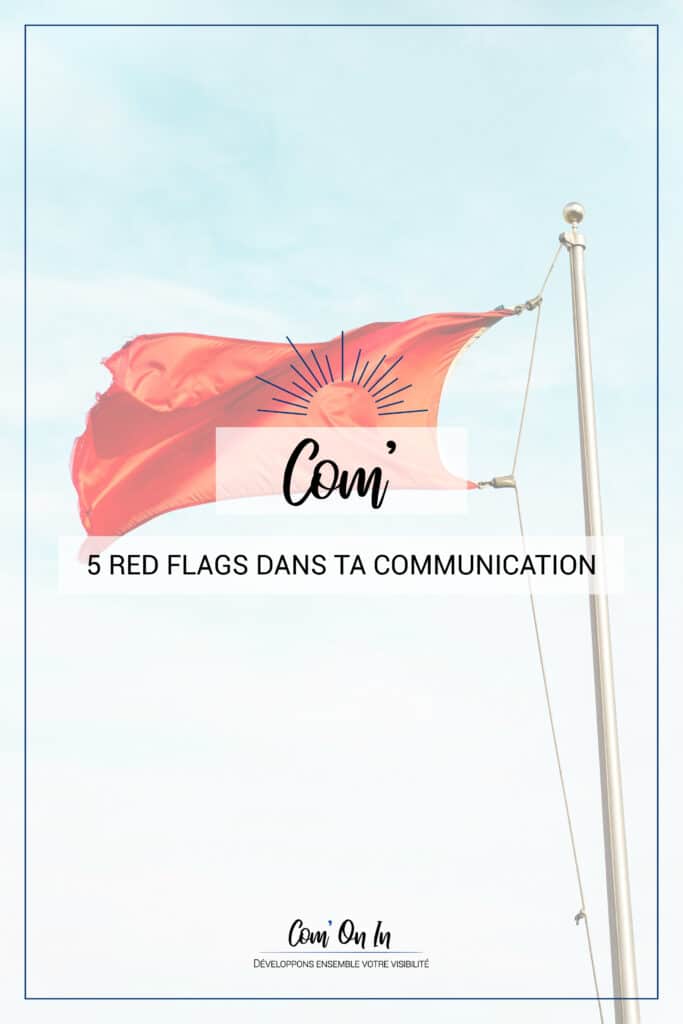 5 red flags dans ta communication