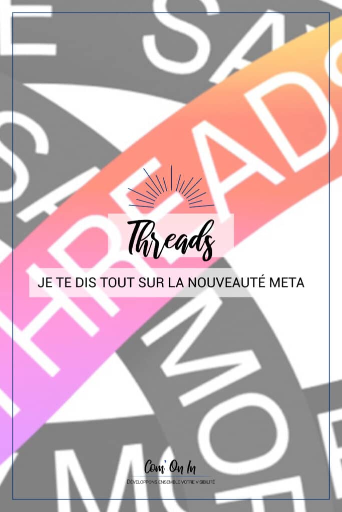 Threads : je te dis tout sur la nouveauté Meta